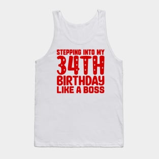 Stepping Into My 34th Birthday Like A Boss Tank Top